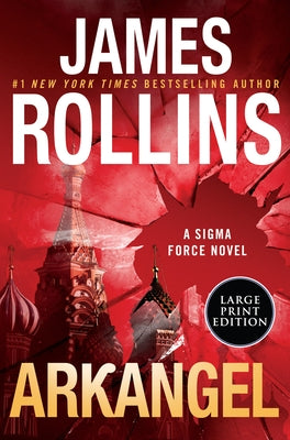 Arkangel: A SIGMA Force Novel by Rollins, James