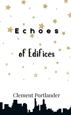 Echoes of Edifices by Portlander, Clement