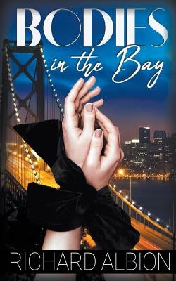 Bodies in the Bay by Albion, Richard