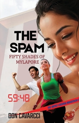 The Spam: Fifty Shades of Mylapore by Don Cavarcci