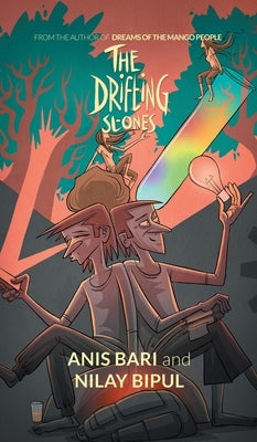 The Drifting Stones: From the Author of Dreams of the Mango People by Bari, Anis