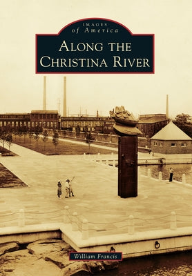 Along the Christina River by Francis, William