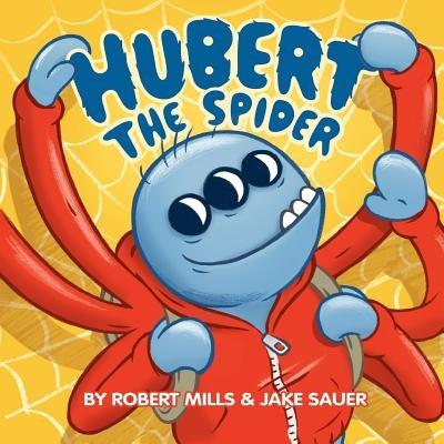 Hubert the Spider by Sauer, Jake