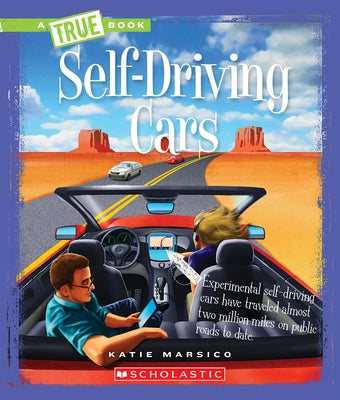 Self-Driving Cars (a True Book: Engineering Wonders) by Marsico, Katie