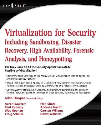 Virtualization for Security: Including Sandboxing, Disaster Recovery, High Availability, Forensic Analysis, and Honeypotting by Hoopes, John