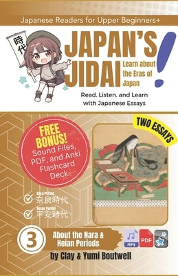 About the Nara and Heian Periods: Read, Listen, and Learn with Japanese Essays by Boutwell, Yumi