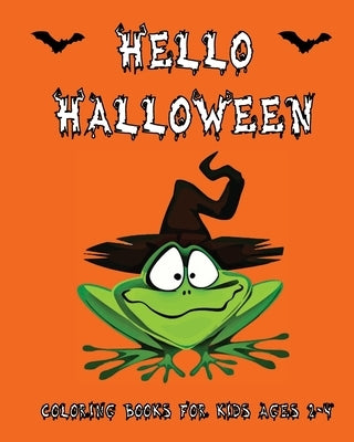 Hello Halloween: Coloring Books For Kids Ages 2-4 and Toddlers, Large Spooky Images, Countdown to Halloween Chart, Makes A Great Gift by Waters, Crystal
