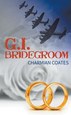 G.I. Bridegroom by Coates, Charmian