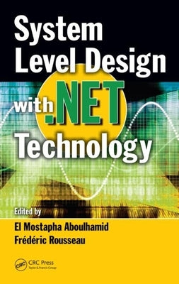System Level Design with .Net Technology by Aboulhamid, El Mostapha