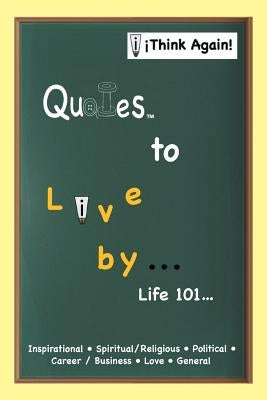 Quotes to Live By . . . by Feldman, Marni S.