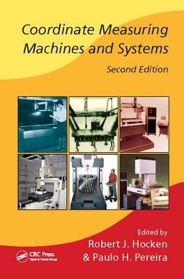 Coordinate Measuring Machines and Systems by Hocken, Robert J.