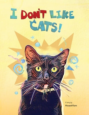 I Don't Like Cats by Kern, Howard