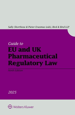 Guide to EU and UK Pharmaceutical Regulatory Law by Erasmus, Pieter
