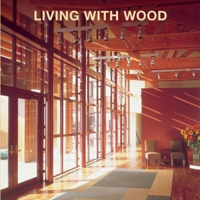 Living with Wood by Publications, Loft