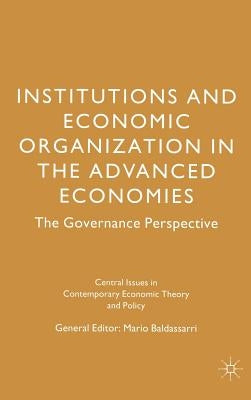 Institutions and Economic Organisation in the Advanced Economies: The Governance Perspective by Baldassarri, Mario