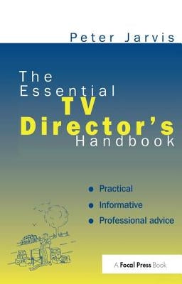 The Essential TV Director's Handbook by Jarvis, Peter