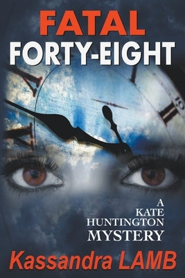 Fatal Forty-Eight by Lamb, Kassandra
