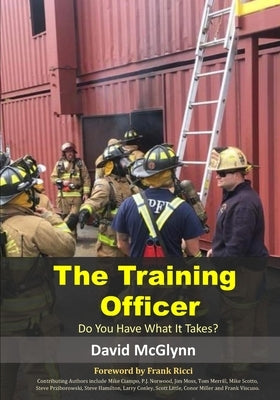 The Training Officer: Do You Have What It Takes? by Ricci, Frank