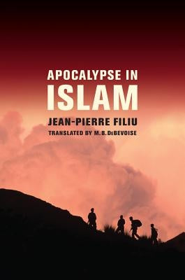 Apocalypse in Islam by Filiu, Jean-Pierre