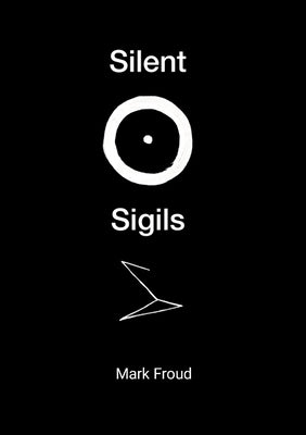 Silent Sigils by Froud, Mark