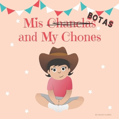 Mis Botas and My Chones by Flores, David