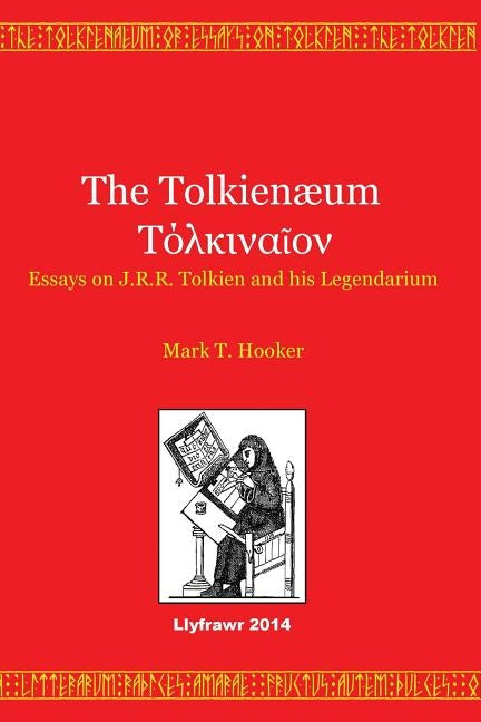 The Tolkienaeum: Essays on J.R.R. Tolkien and his Legendarium by Dunning, James