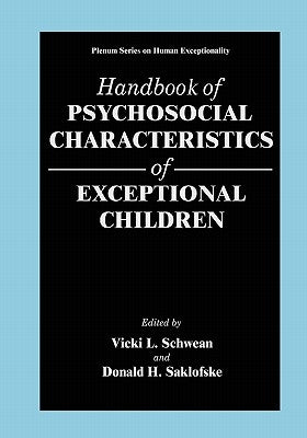 Handbook of Psychosocial Characteristics of Exceptional Children by Schwean, Vicki L.
