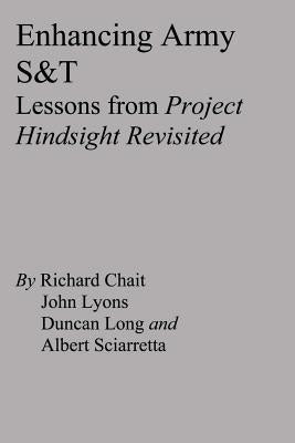 Enhancing Army S&T: Lessons from Project Hindsight Revisited by Lyons, John