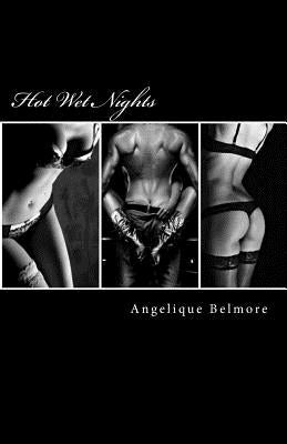 Hot Wet Nights: Selection of Erotic Stories by Belmore, Angelique