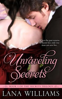 Unraveling Secrets by Williams, Lana