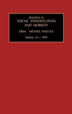 Research in Social Stratification and Mobility: Vol 14 by Robert Althauser