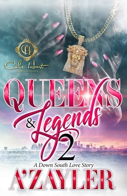 Queens & Legends 2: A Down South Love Story by A'Zayler