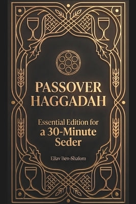 Passover Haggadah: Essential Edition for a 30-Minute Seder [LARGE PRINT] by Ben-Shalom, Eliav