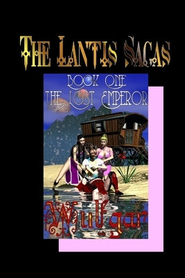 The Lantis Sagas Book 1 The Lost Emperor by Wulfgar