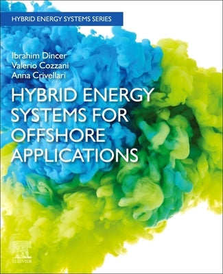 Hybrid Energy Systems for Offshore Applications by Dincer, Ibrahim