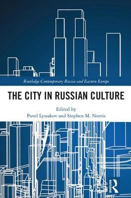 The City in Russian Culture by Lyssakov, Pavel