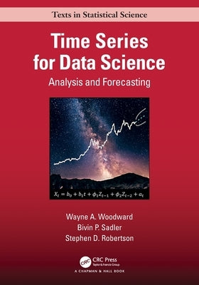 Time Series for Data Science: Analysis and Forecasting by Woodward, Wayne A.