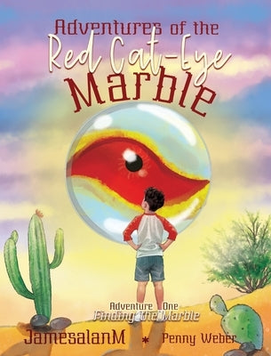 Adventures of the Red Cat-Eye Marble: Finding the Marble by Massengill, James