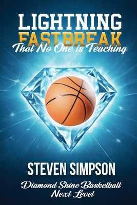 Lightning Fastbreak That No One Is Teaching by Simpson, Steven