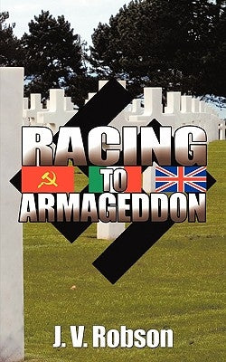 Racing to Armageddon by Robson, J. V.
