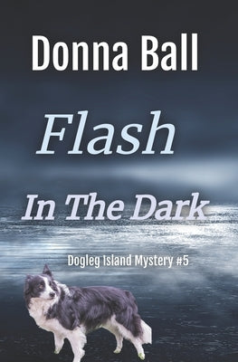 Flash in the Dark by Ball, Donna