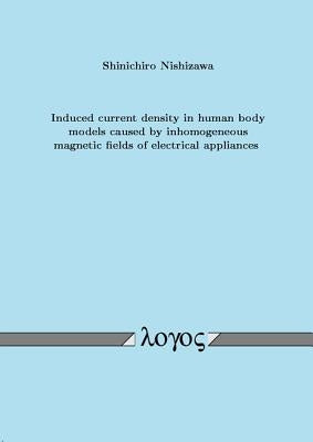 Induced Current Density in Human Body Models Caused by Inhomogeneous Magnetic Fields of Electrical Appliances by Nishizawa, Shinichiro