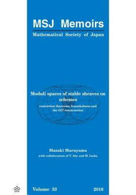 Moduli Spaces of Stable Sheaves on Schemes: Restriction Theorems, Boundedness and the Git Construction by Maruyama, Masaki