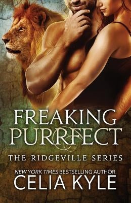 Freaking Purrfect (BBW Paranormal Shapeshifter Romance) by Kyle, Celia