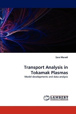 Transport Analysis in Tokamak Plasmas by Moradi, Sara