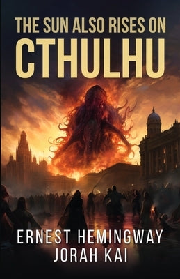 The Sun Also Rises on Cthulhu by Kai, Jorah