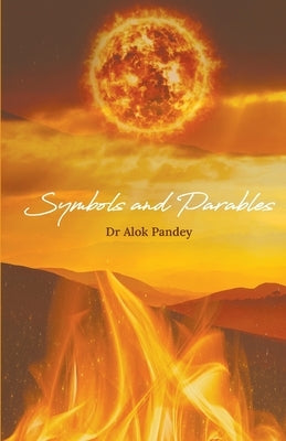Symbols and Parables by Pandey, Alok