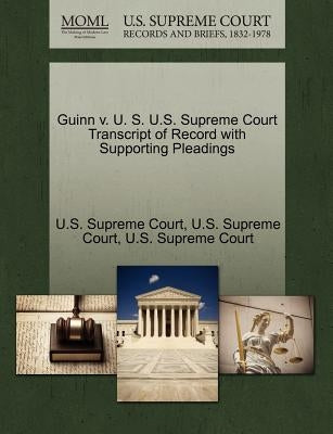 Guinn V. U. S. U.S. Supreme Court Transcript of Record with Supporting Pleadings by U. S. Supreme Court