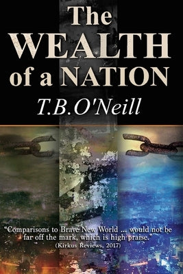 The Wealth of A Nation by O'Neill, T. B.