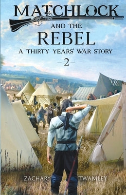 Matchlock and the Rebel by Twamley